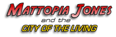 Mattopia Jones and the City of the Living